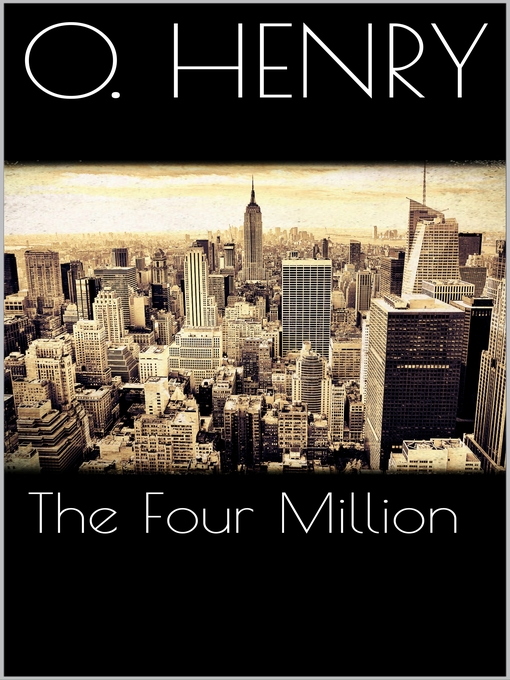 Title details for The Four Million by O. Henry - Available